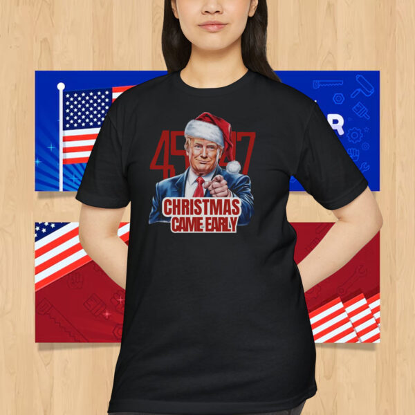 Trump 45 47 Christmas Came Early President Shirt