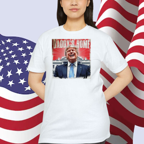 Trump 45 47 Daddy's Home Shirt