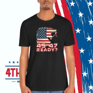 Trump 45-47 Ready Shirt