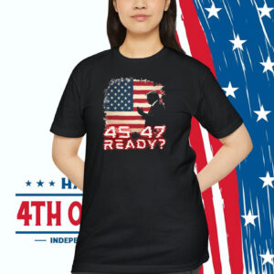 Trump 45-47 Ready Shirt