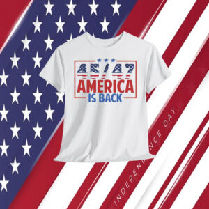 Trump 45/47 America Is Back Unisex Shirt