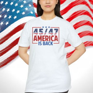 Trump 45/47 America Is Back Unisex Shirts