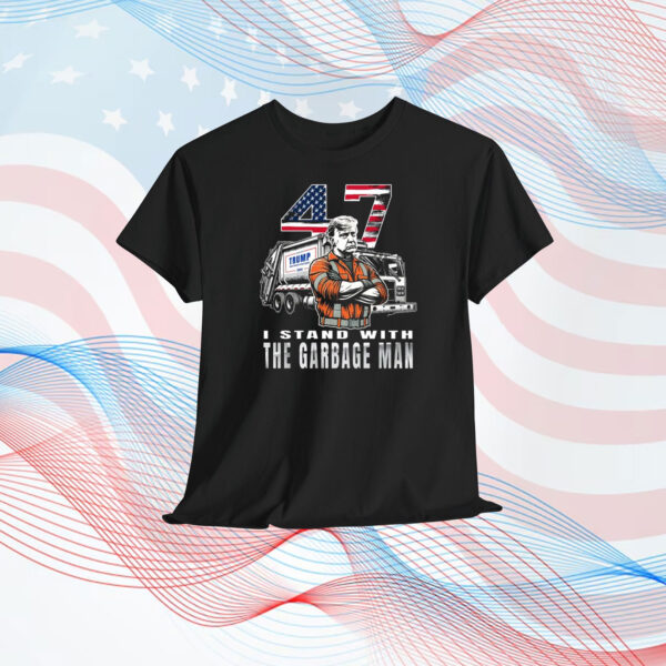 Trump 47 I Stand With The Garbage Man Shirt