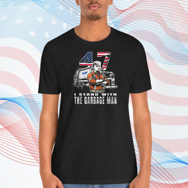 Trump 47 I Stand With The Garbage Man Shirt