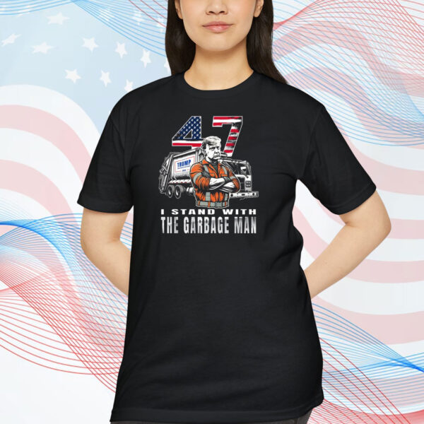 Trump 47 I Stand With The Garbage Man Shirt
