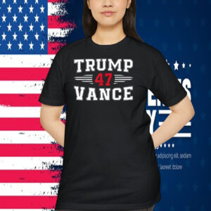 Trump 47 Vance 2024 President Shirt
