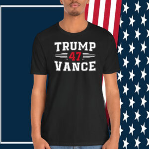 Trump 47 Vance 2024 Shirt