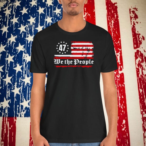 Trump 47 We The People Shirt