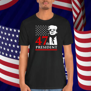 Trump 47th President 2024 Shirt