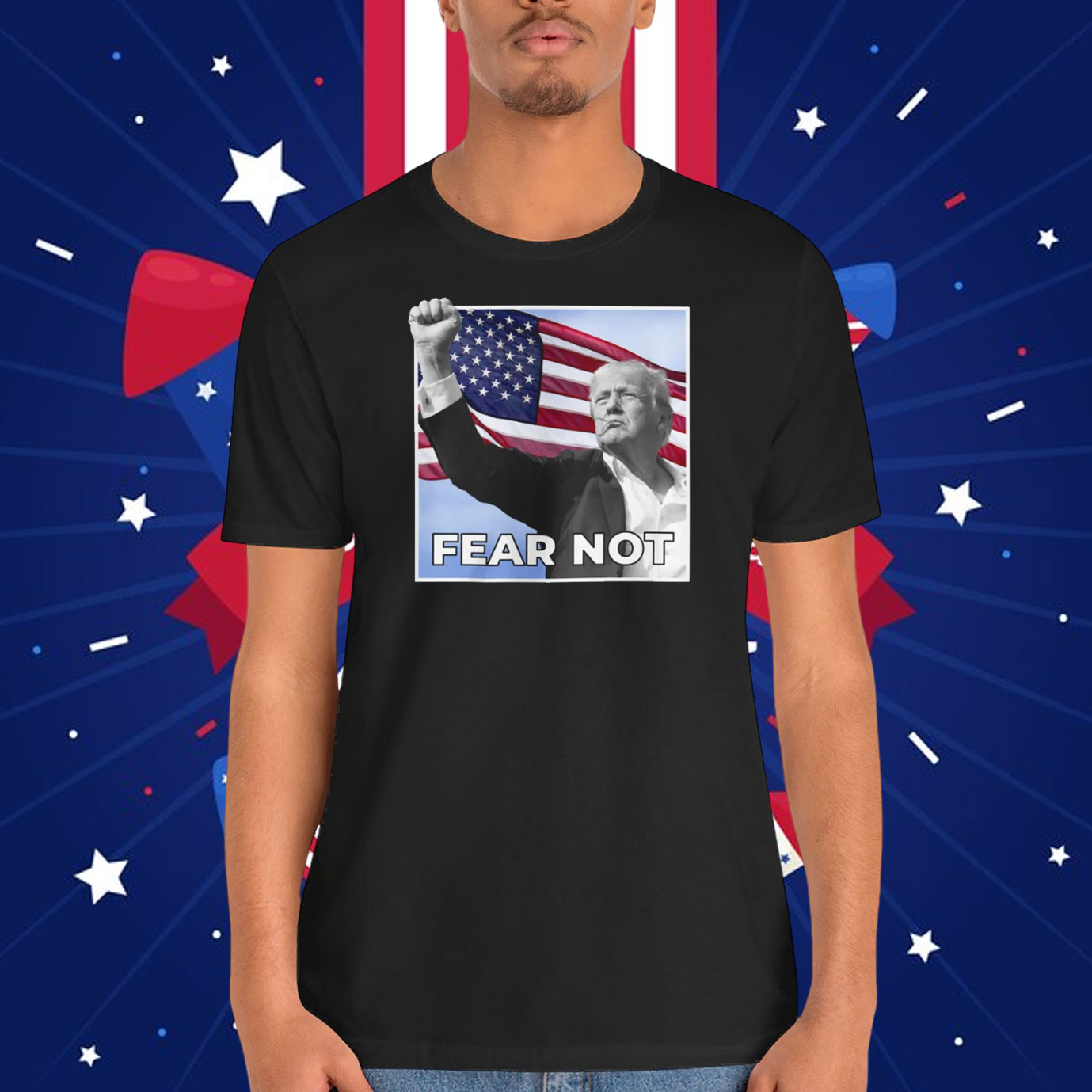 Trump America Fear Not Shirt