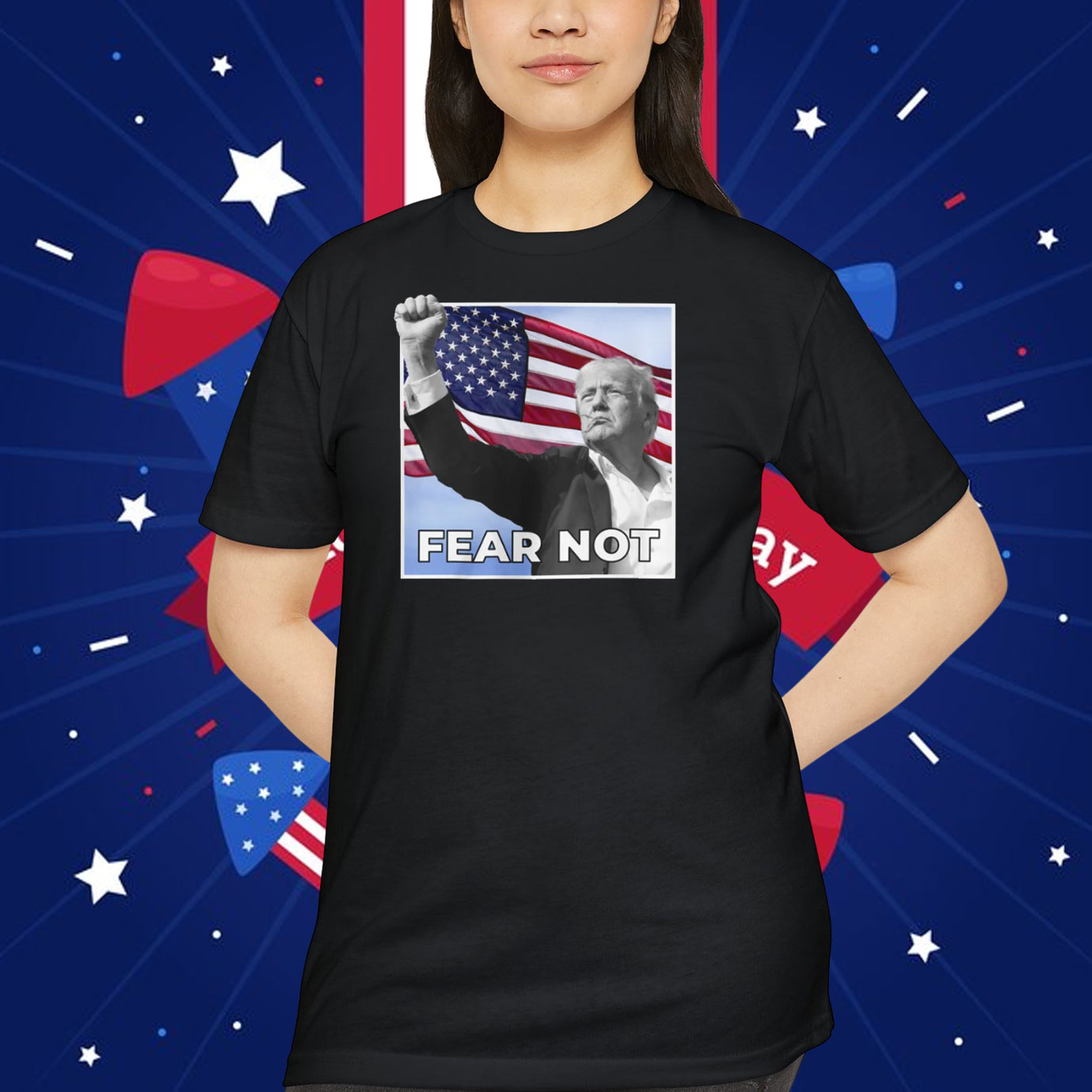 Trump America Fear Not Shirt