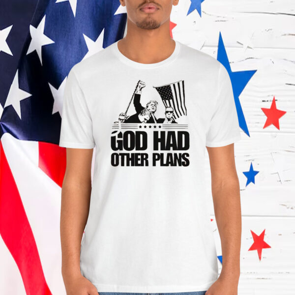 Trump America God Had Other Plans Shirt