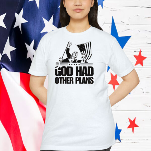Trump America God Had Other Plans Shirt