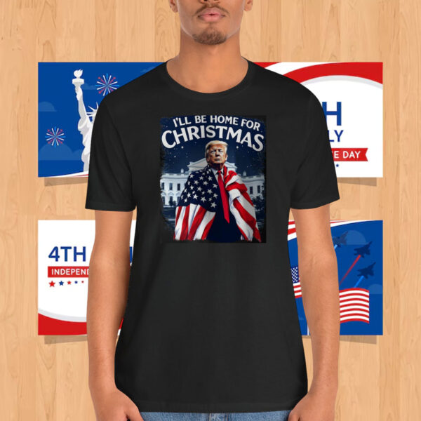 Trump America I'll Be Home For Christmas Shirt