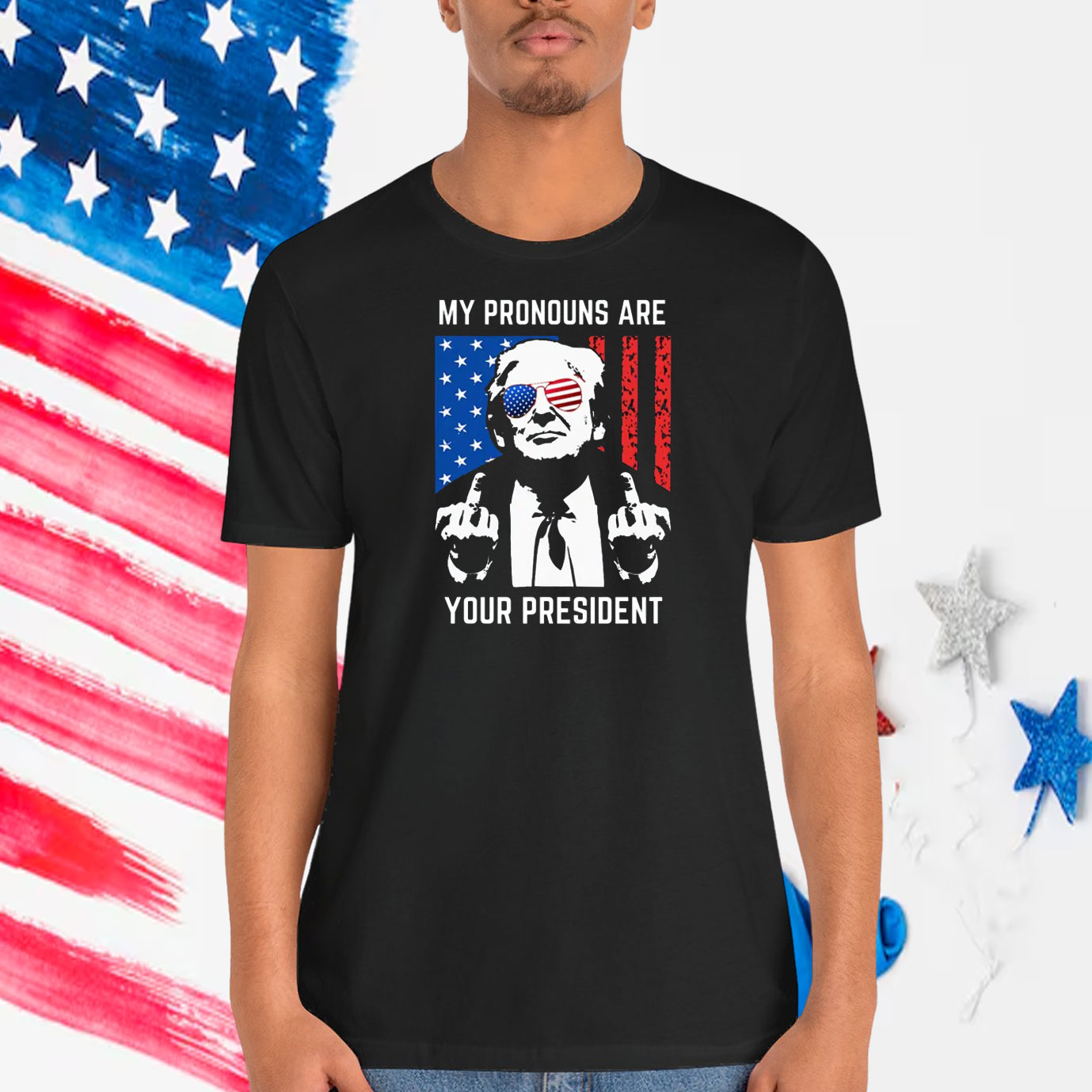 Trump America My Pronouns Are Your President T-Shirt