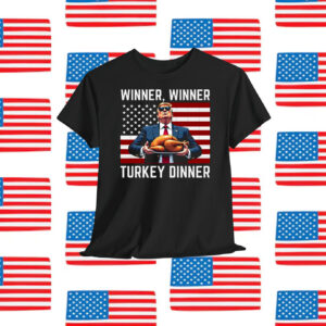 Trump America Winner, Winner Turkey Dinner Shirt