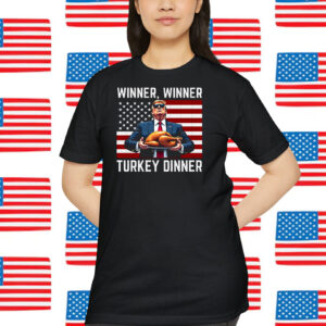 Trump America Winner, Winner Turkey Dinner Shirt
