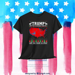 Trump Better Coverage Than 5G Can You Hear Us Now? 2024 President Shirts