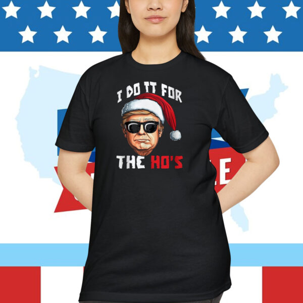Trump Christmas I Do It For The Ho's T-Shirt
