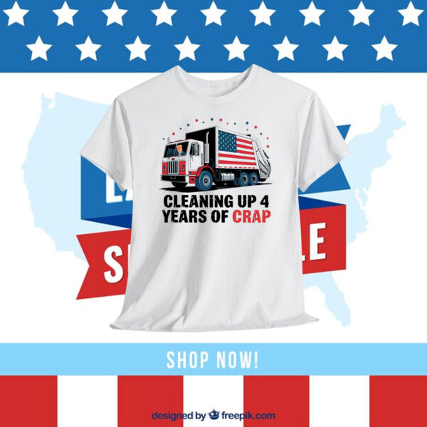Trump Cleaning Up 4 Years Of Crap Shirt