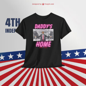 Trump Daddy's Home Shirt