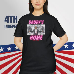 Trump Daddy's Home Shirt