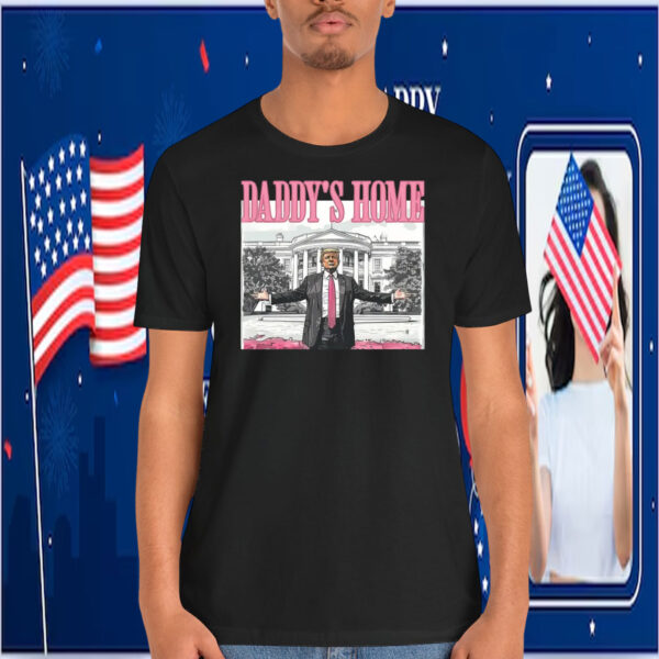 Trump Daddy's Home T-Shirt