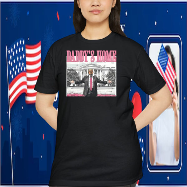 Trump Daddy's Home T-Shirt