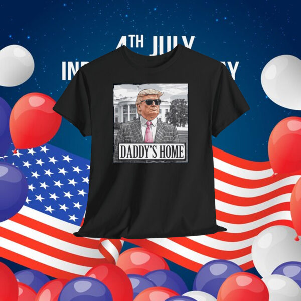 Trump Daddy's Home Unisex Shirt