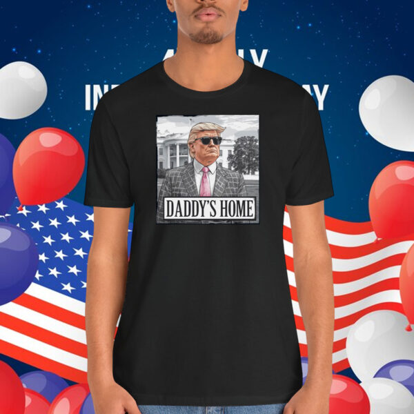 Trump Daddy's Home Unisex Shirt