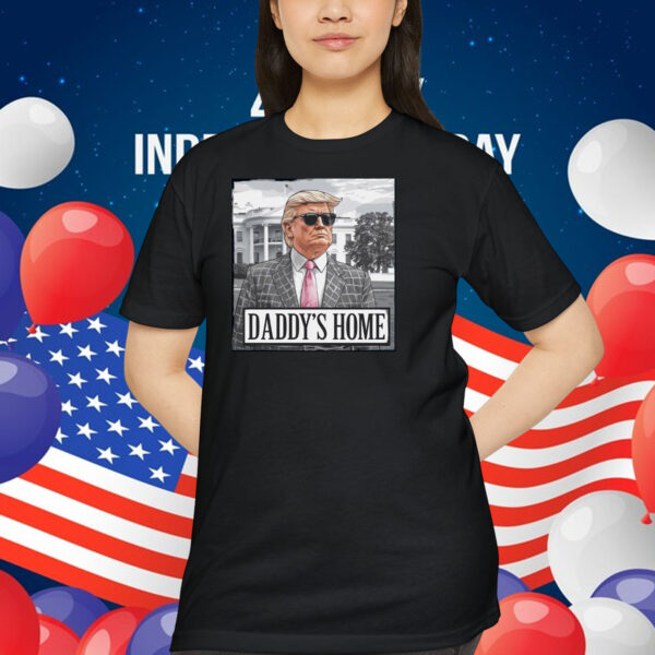 Trump Daddy's Home Unisex Shirt