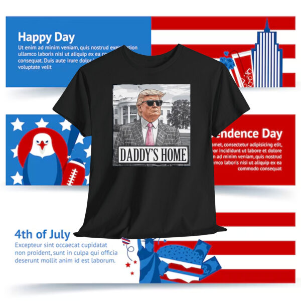 Trump Daddy's Home Unisex Shirts