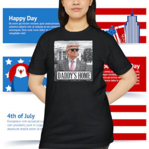 Trump Daddy's Home Unisex Shirts