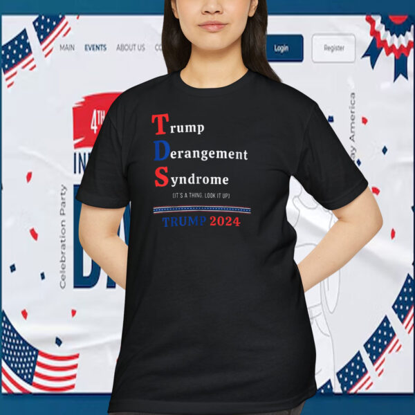 Trump Derangement Syndrome Trump 2024 Shirt