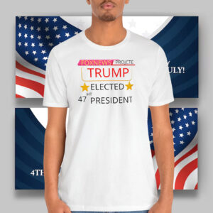 Trump Elected 47Th President Shirt