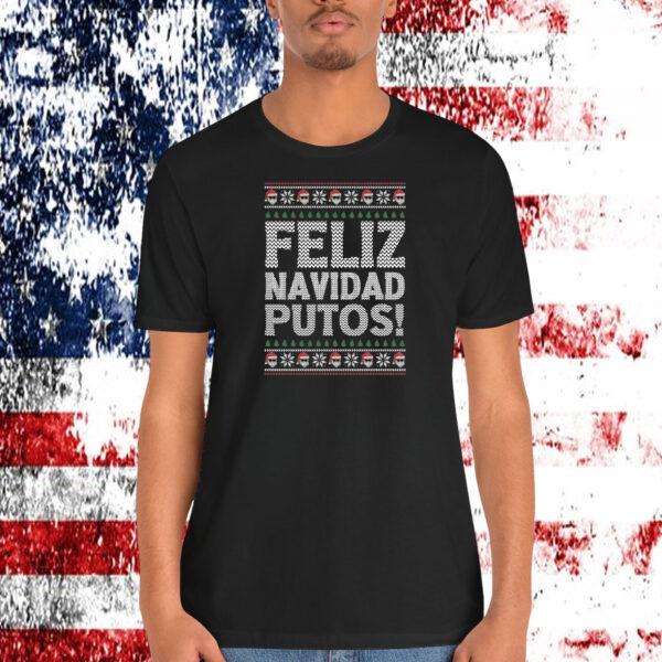 Trump Feliz Navidad Putos! Shirt