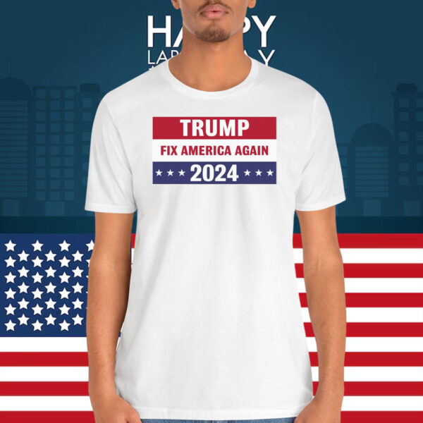 Trump Fix America Again 2024 Shirt