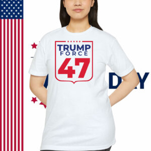 Trump Force 47 Shirt
