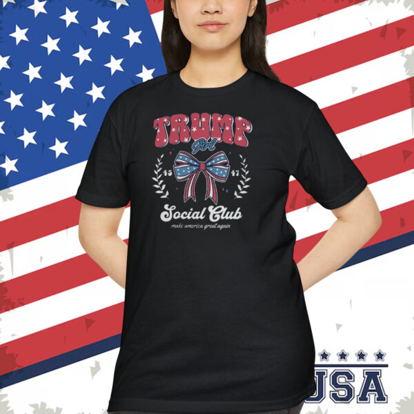 Trump Girl 45 47 Social Club Make America Great Again 2024 T-Shirt