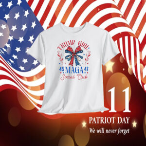 Trump Girl 45 MAGA 47 Social Club 2024 Shirt