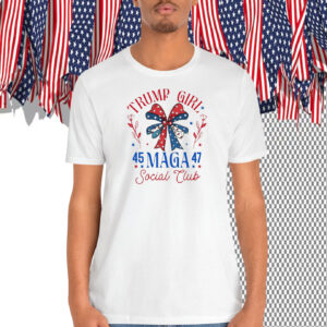 Trump Girl 45 MAGA 47 Social Club Shirt