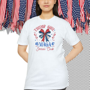 Trump Girl 45 MAGA 47 Social Club Shirt