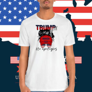 Trump Girl No Apologics Shirt