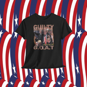 Trump Guilty Of Being The Goat Shirt