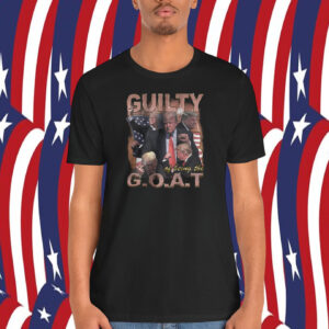 Trump Guilty Of Being The Goat Shirt