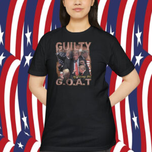 Trump Guilty Of Being The Goat Shirt