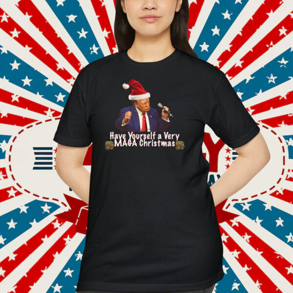 Trump Have Yourself A Very MAGA Christmas Shirt