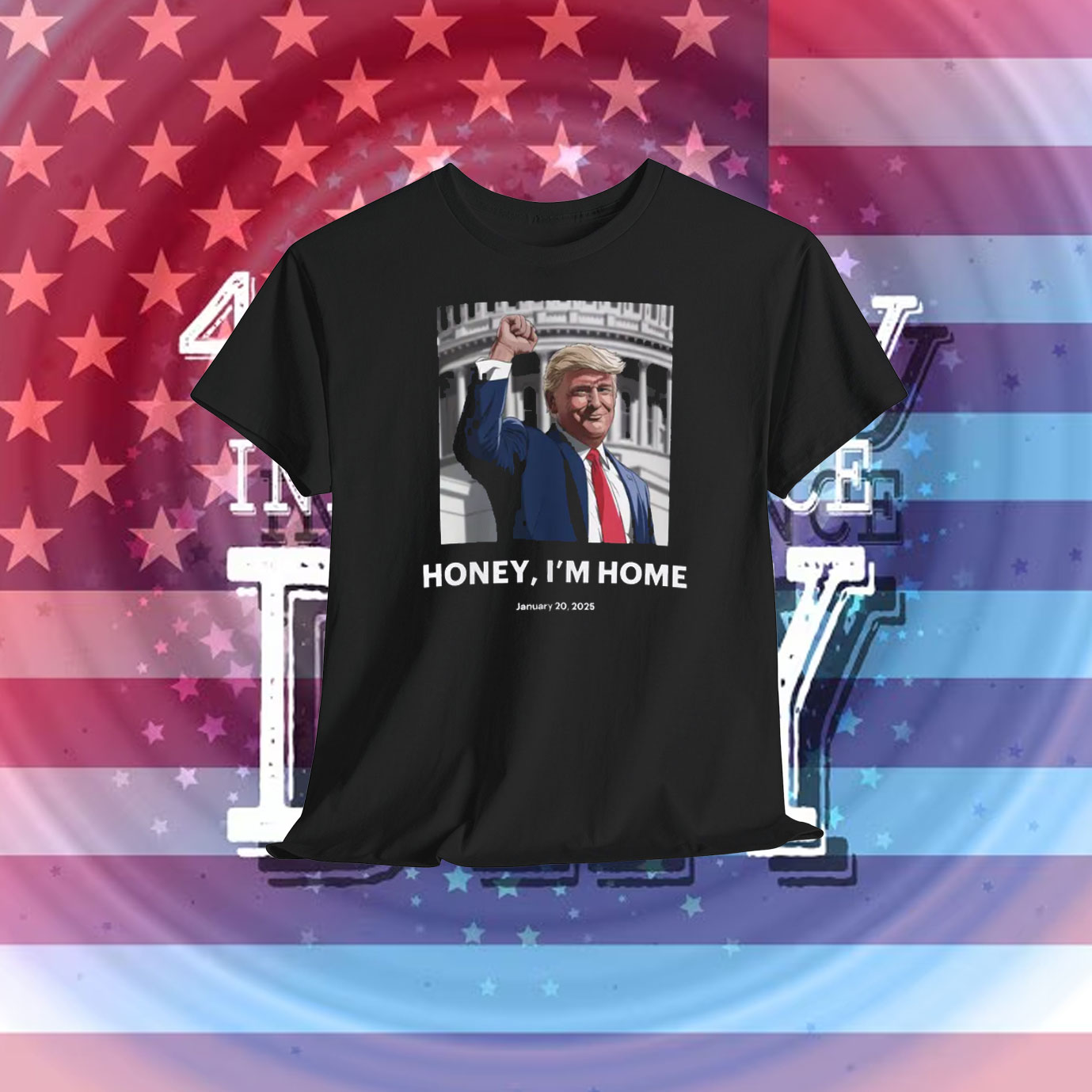 Trump Honey, I'm Home Shirt