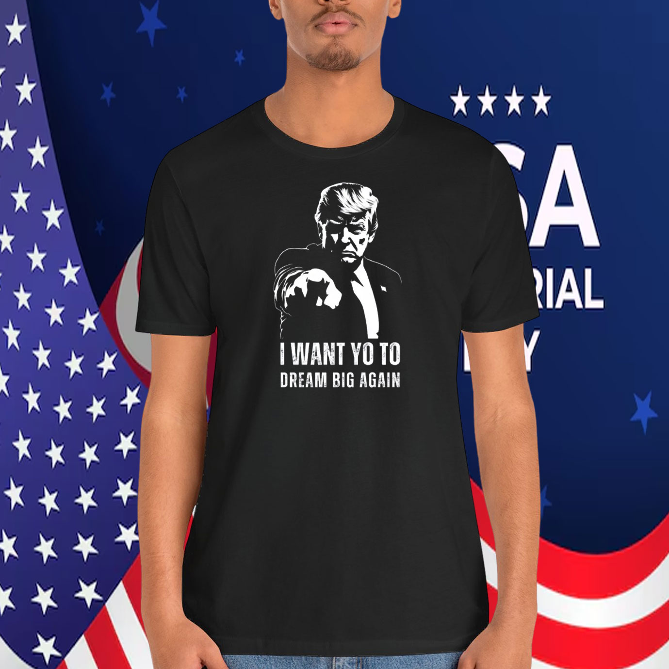 Trump I Want Yo To Dream Big Again Shirt