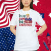 Trump I'll Be Home For Christmas 2024 President Shirt